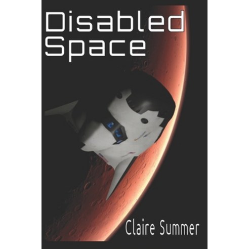 (영문도서) Disabled Space: First on Mars Paperback, Independently Published, English, 9798354152353