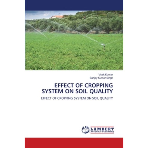 Effect of Cropping System on Soil Quality Paperback, LAP Lambert Academic Publis..., English, 9786202917605