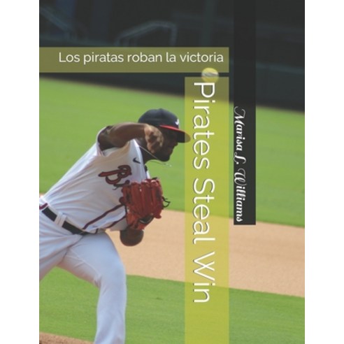 (영문도서) Pirates Steal Win: Los piratas roban la victoria Paperback, Independently Published, English, 9798852038845