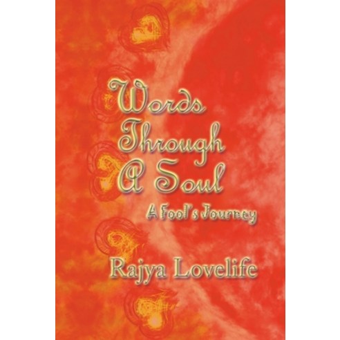 (영문도서) Words Through A Soul: A Fool''s Journey Hardcover, Rajya Lovelife, English, 9781738419418