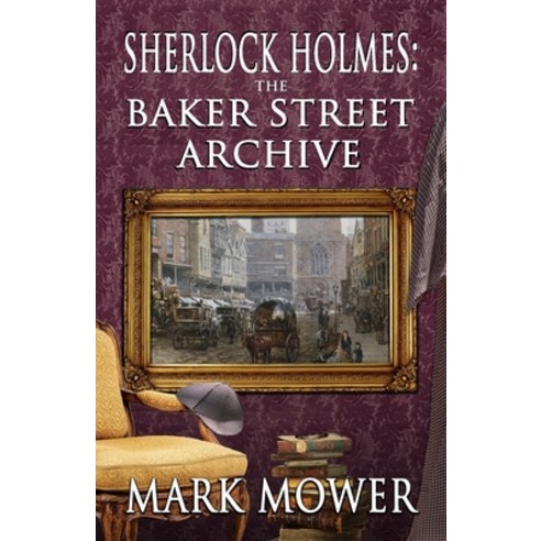(영문도서) Sherlock Holmes - The Baker Street Archive Paperback, MX Publishing, English, 9781804240441