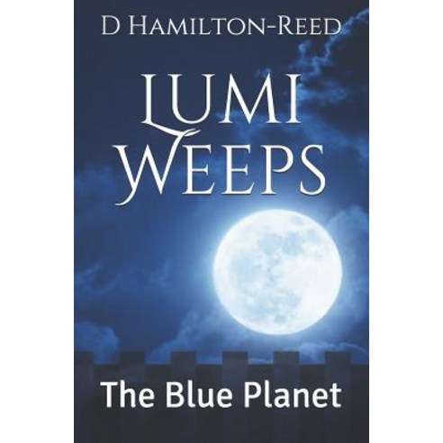 Lumi Weeps: The Blue Planet Paperback, Independently Published, English, 9781093548761