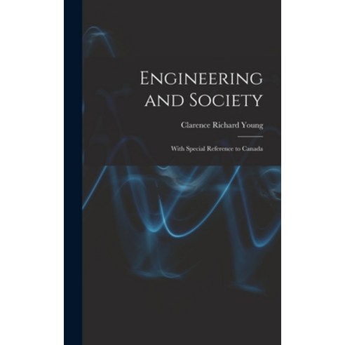 (영문도서) Engineering and Society: With Special Reference to Canada Hardcover, Hassell Street Press, English, 9781013498428