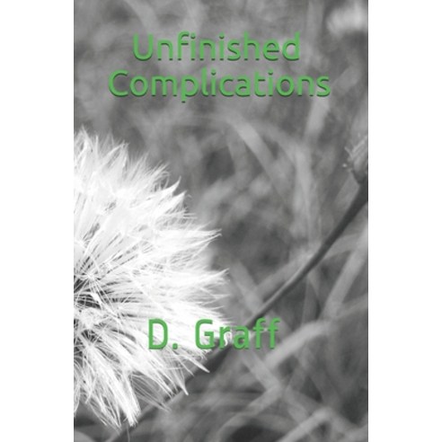 Unfinished Complications Paperback, Independently Published, English, 9798583949519
