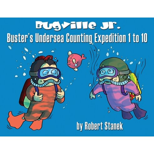 Buster''s Undersea Counting Expedition 1 to 10 Paperback, Big Blue Sky Press, English, 9781627165808