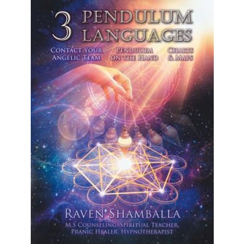 (영문도서) 3 Pendulum Languages: Contact Your Angelic Team Pendulum on the Hand & Charts and Maps Paperback, Balboa Press, English, 9781982227746
