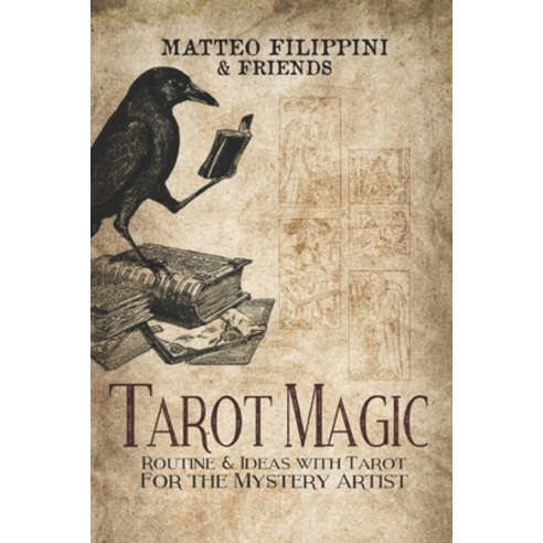 Tarot Magic: Routines and Ideas for the Mystery Artist Paperback, Independently Published
