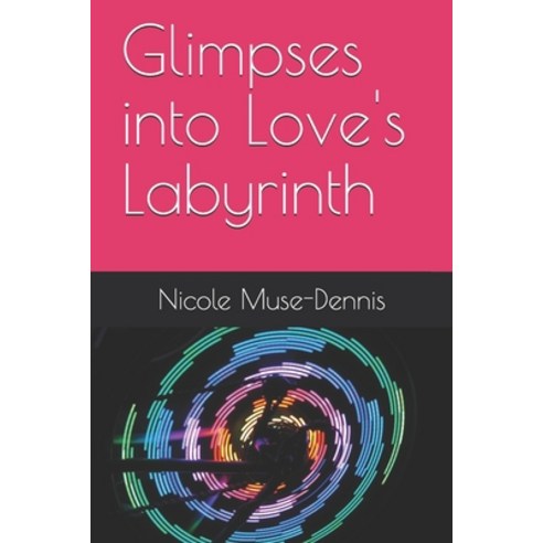 Glimpses into Love''s Labyrinth Paperback, Independently Published, English, 9798564081429