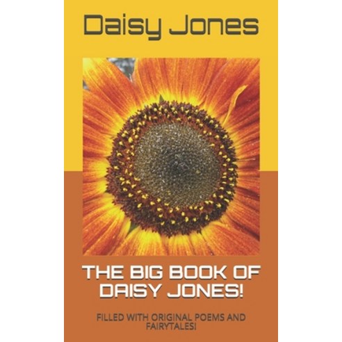 (영문도서) The Big Book of Daisy Jones!: Filled with Original Poems and Fairytales! Paperback, Independently Published, English, 9798534576306
