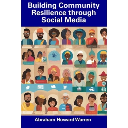 (영문도서) Building Community Resilience through Social Media Paperback, Independently Published, English, 9798858765523