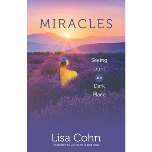 Miracles: Seeing Light in a Dark Place Paperback, Independently Published, English, 9798563261754
