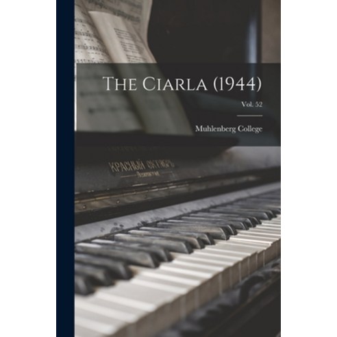 (영문도서) The Ciarla (1944); Vol. 52 Paperback, Hassell Street Press, English, 9781014209870