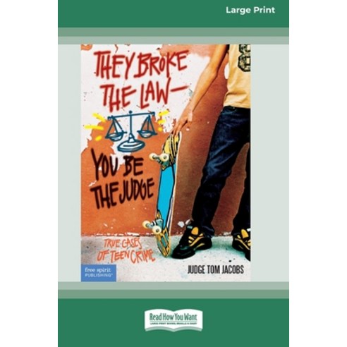 (영문도서) They Broke the Law - You Be the Judge: : True Cases of Teen Crime [Standard Large Print 16 Pt... Paperback, ReadHowYouWant, English, 9780369363039