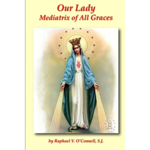 (영문도서) Our Lady Mediatrix of All Graces Paperback, Lulu.com, English, 9781678094058