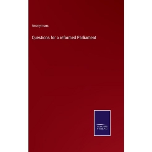 (영문도서) Questions for a reformed Parliament Hardcover, Salzwasser-Verlag Gmbh, English, 9783752532494
