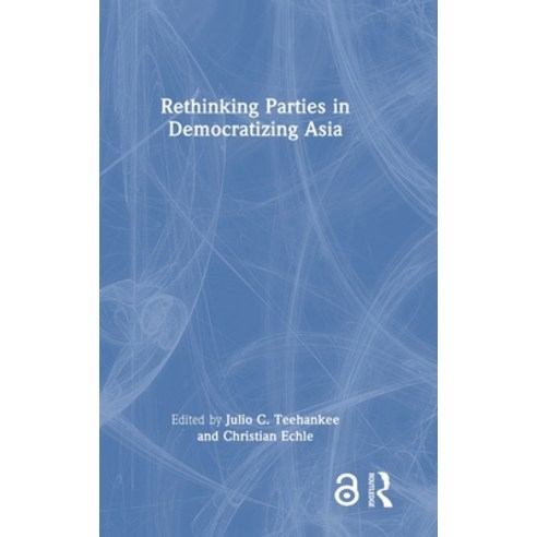 (영문도서) Rethinking Parties in Democratizing Asia Hardcover, Routledge, English, 9781032349213