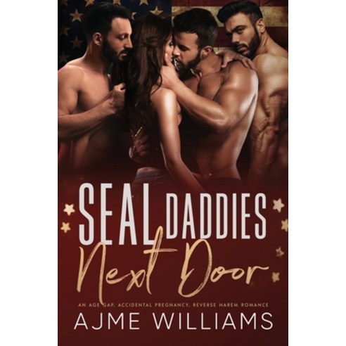 (영문도서) SEAL Daddies Next Door: An Age Gap Accidental Pregnancy Reverse Harem Romance Paperback, Independently Published, English, 9798851845512