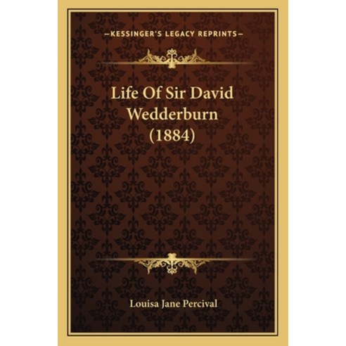 (영문도서) Life Of Sir David Wedderburn (1884) Paperback, Kessinger Publishing, English, 9781164944348
