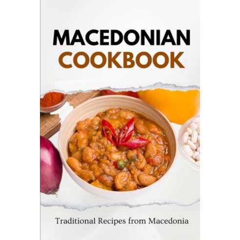 (영문도서) Macedonian Cookbook: Traditional Recipes from Macedonia Paperback, Independently Published, English, 9798867679675