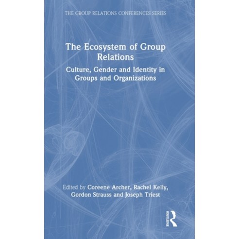(영문도서) The Ecosystem of Group Relations: Culture Gender and Identity in Groups and Organizations Hardcover, Routledge, English, 9781032199306