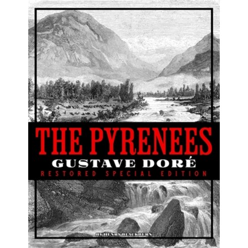 The Pyrenees: Gustave Doré Restored Special Edition Paperback, Cgr Publishing, English, 9781592181681