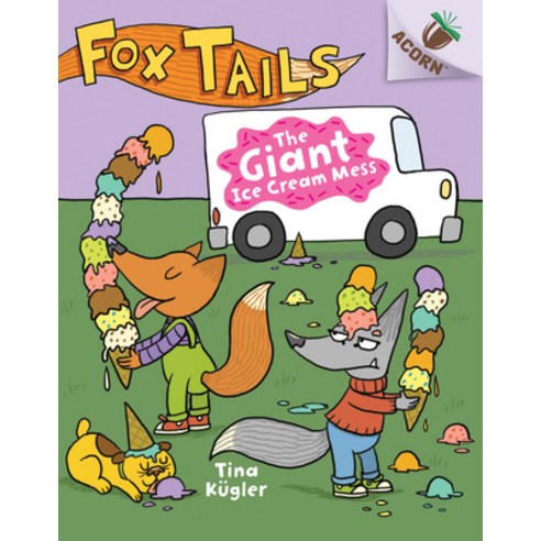 The Giant Ice Cream Mess: Acorn Book (Fox Tails #3) (Library Edition) Volume 3 Hardcover, Scholastic Inc., English, 9781338561746