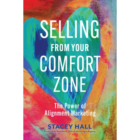 (영문도서) Selling from Your Comfort Zone: The Power of Alignment Marketing Paperback, Berrett-Koehler Publishers, English, 9781523001620