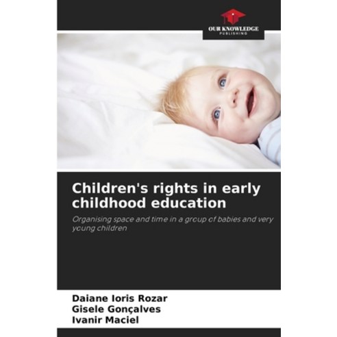 (영문도서) Children''s rights in early childhood education Paperback, Our Knowledge Publishing, English, 9786206052654