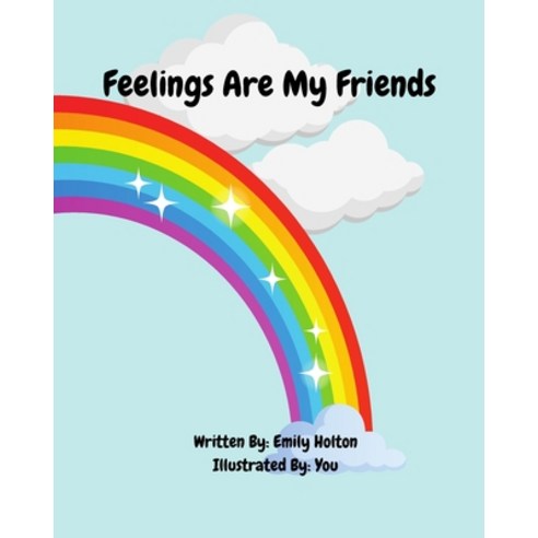 Feelings Are My Friends Paperback, Independently Published, English, 9798706107147