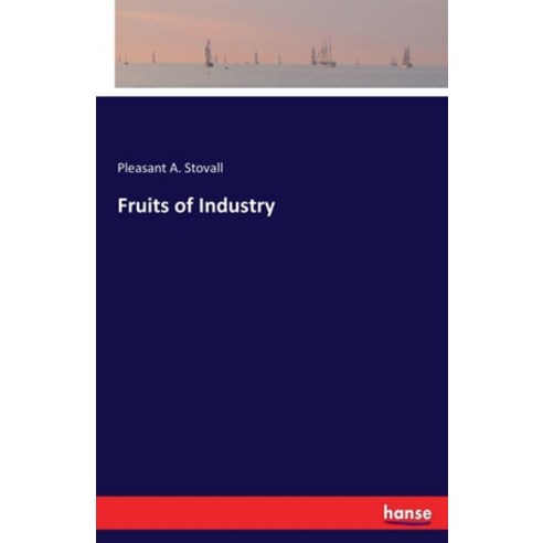 Fruits of Industry Paperback, Hansebooks