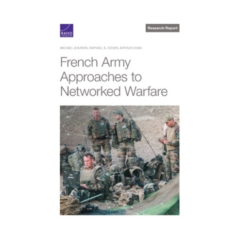 (영문도서) French Army Approaches to Networked Warfare Paperback, RAND Corporation, English, 9781977403575