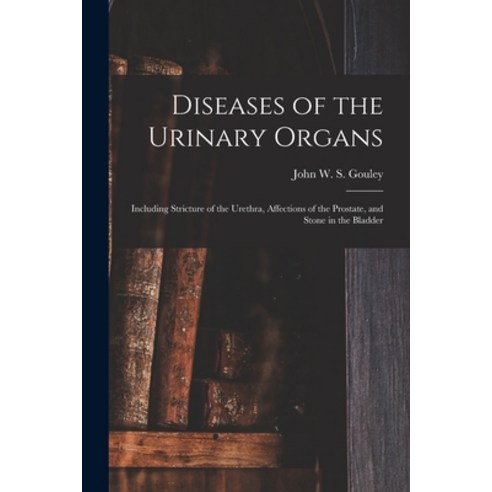(영문도서) Diseases of the Urinary Organs [electronic Resource]: Including Stricture of the Urethra Aff... Paperback, Legare Street Press, English, 9781014033864