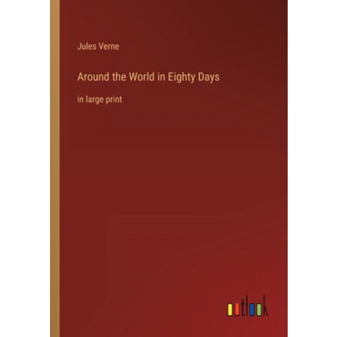 (영문도서) Around the World in Eighty Days: in large print Paperback, Outlook Verlag, English, 9783368239107