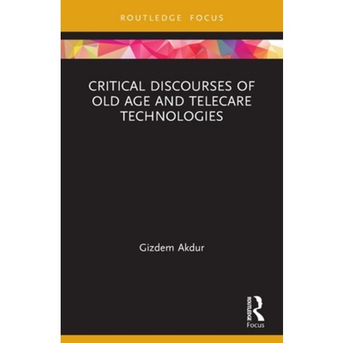 Critical Discourses of Old Age and Telecare Technologies Paperback, Routledge, English, 9780367504724