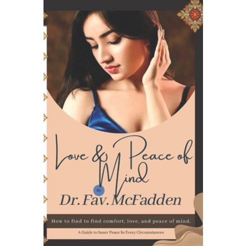 (영문도서) How to Find Comfort Love and Peace of Mind.: A guide to inner peace in Every circumstances Paperback, Independently Published, English, 9798858589495