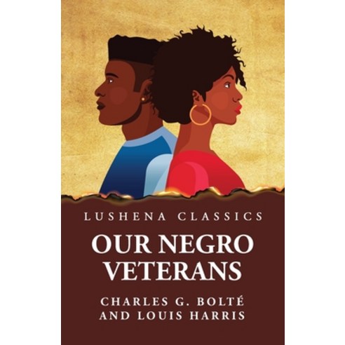 (영문도서) Our Negro Veterans by Charles G. Bolté and Louis Harris Paperback, Lushena Books, English, 9798890965875