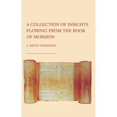 (영문도서) A Collection of Insights Flowing from The Book of Mormon Hardcover, Ethics International Press,..., English, 9781804410820