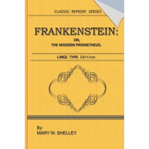 Frankenstein: or the Modern Prometheus: Large Print Edition: Classic Novel Reprint Paperback, Independently Published, English, 9781703240856