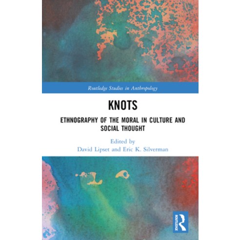 (영문도서) Knots: Ethnography of the Moral in Culture and Social Thought Hardcover, Routledge, English, 9780367463663