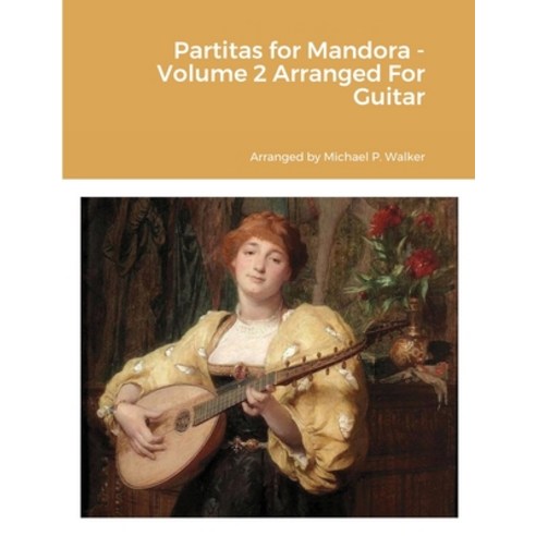 (영문도서) Partitas for Mandora - Volume 2 Arranged For Guitar Paperback, Lulu.com, English, 9781458367051