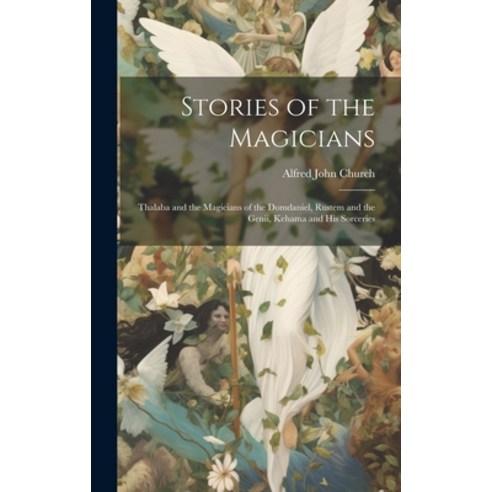 (영문도서) Stories of the Magicians: Thalaba and the Magicians of the Domdaniel Rustem and the Genii K... Hardcover, Legare Street Press, English, 9781020086359