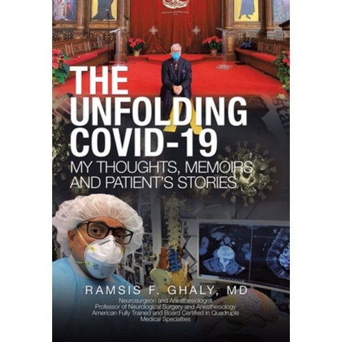 (영문도서) The Unfolding Covid-19 My Thoughts Memoirs and Patient''s Stories Hardcover, Xlibris Us, English, 9781664172982