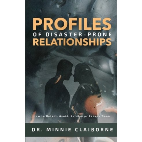 Profiles of Disaster-Prone Relationships Paperback, New Leaf Media, LLC