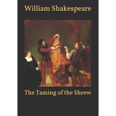 The Taming of the Shrew Paperback, Independently Published, English, 9798589300192