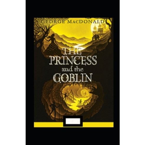 (영문도서) The Princess and the Goblin Annotated Paperback, Independently Published, English, 9798513129936