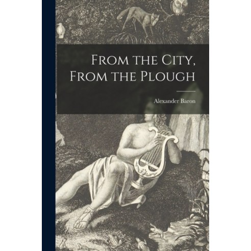 (영문도서) From the City From the Plough Paperback, Hassell Street Press, English, 9781015205598