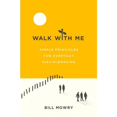 Walk with Me: Simple Principles for Everyday Disciplemaking Paperback, Moody Publishers, English, 9780802420299