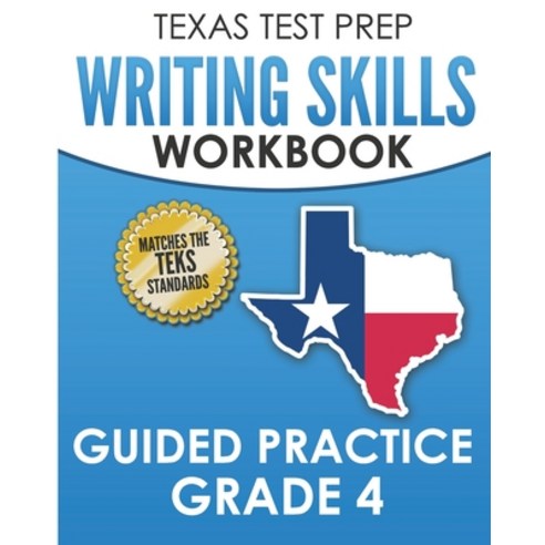 (영문도서) TEXAS TEST PREP Writing Skills Workbook Guided Practice Grade 4: Full Coverage of the TEKS Wr... Paperback, Createspace Independent Pub..., English, 9781725184121