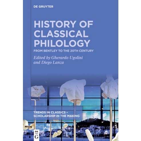 History of Classical Philology: From Bentley to the 20th Century Hardcover, de Gruyter, English, 9783110722666
