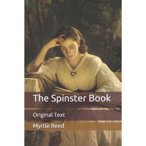 The Spinster Book: Original Text Paperback, Independently Published